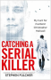 CATCHING A SERIAL KILLER KINDLE EDITION