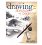 Drawing for the Absolute Beginner