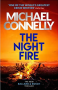 THE NIGHT FIRE: THE BRAND NEW BALLARD AND BOSCH THRILLER